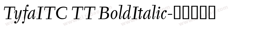 TyfaITC TT BoldItalic字体转换